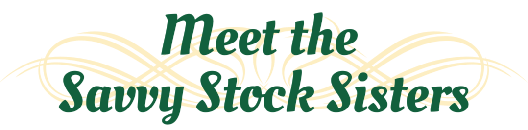 Meet the Savvy Stock Sisters section